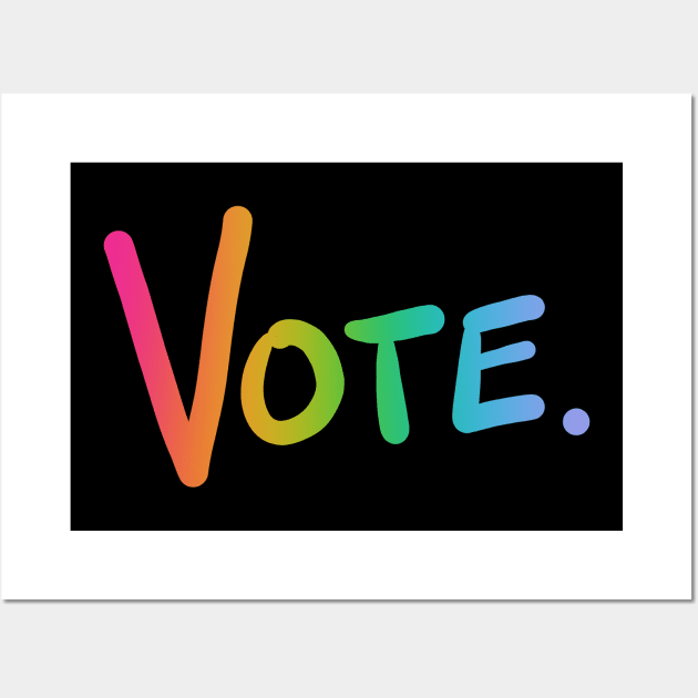 Vote. (Rainbow Ombre) Wall Art by KelseyLovelle